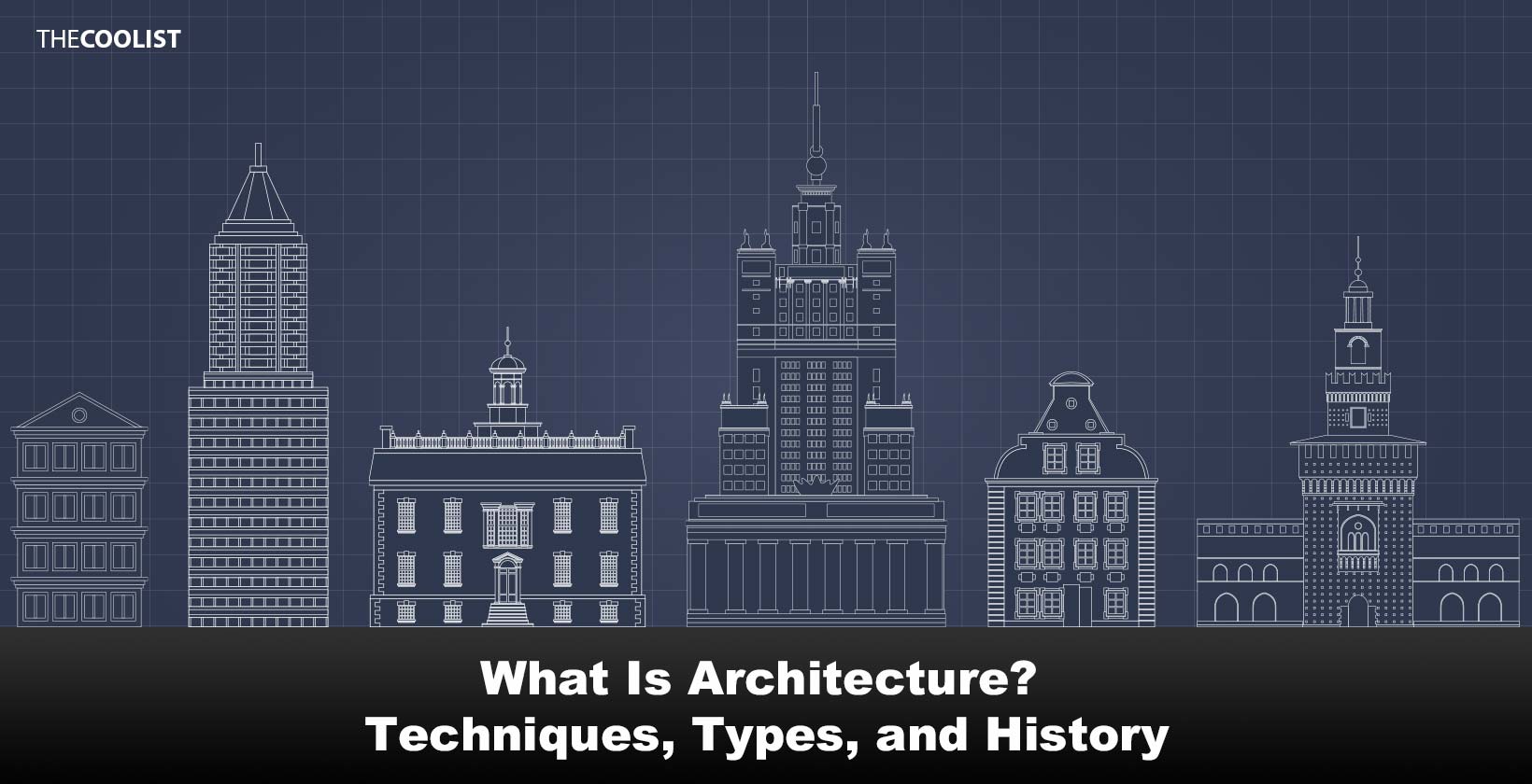 What Is Architecture? (Techniques, Types, and History)
