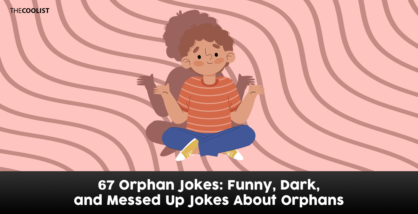 67 Orphan Jokes With No Limits (or Parents)
