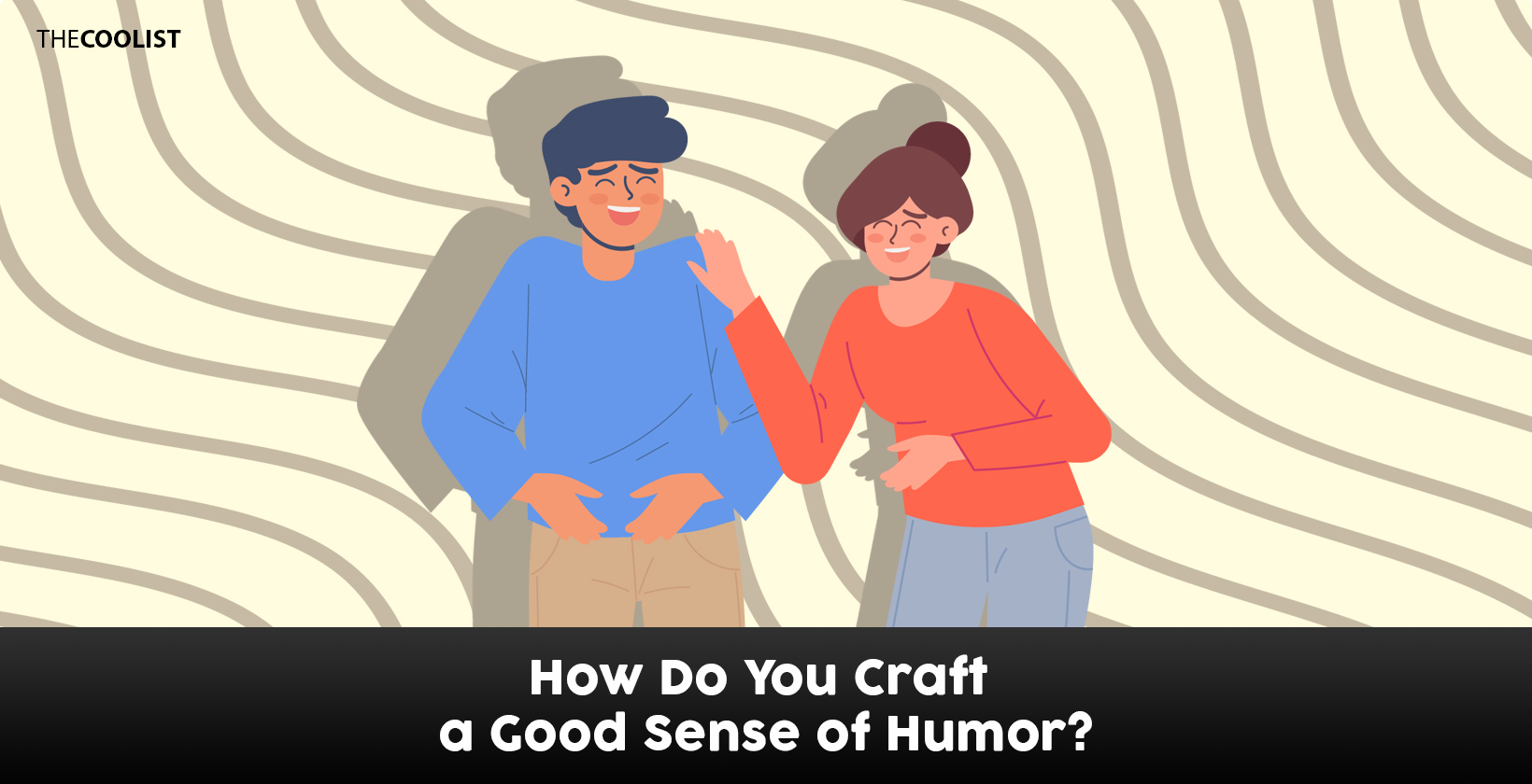 Sense of Humor: What Is It, Types, and How to Develop Yours
