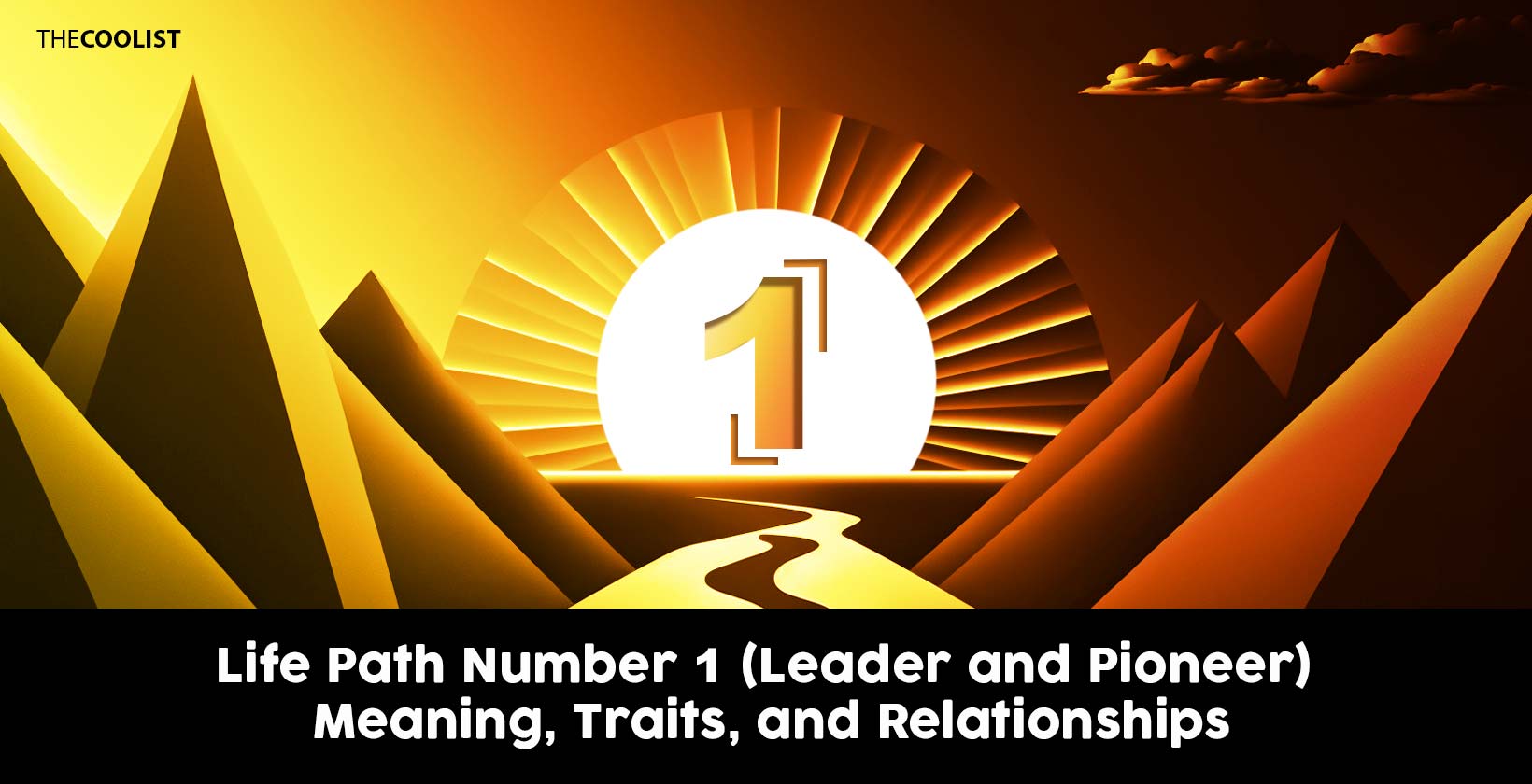 Life Path Number 1 (Leader and Pioneer) Meaning, Traits, and Relationships