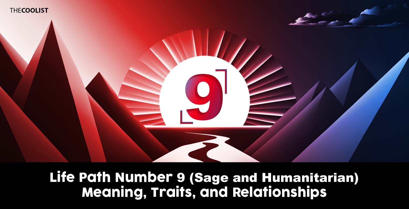 Life Path Number 9 (Sage and Humanitarian) Meaning, Traits, and Relationships