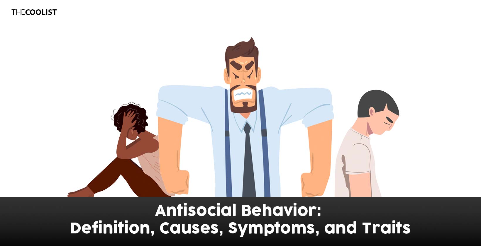 Antisocial Behavior: Definition, Causes, Symptoms, and Traits