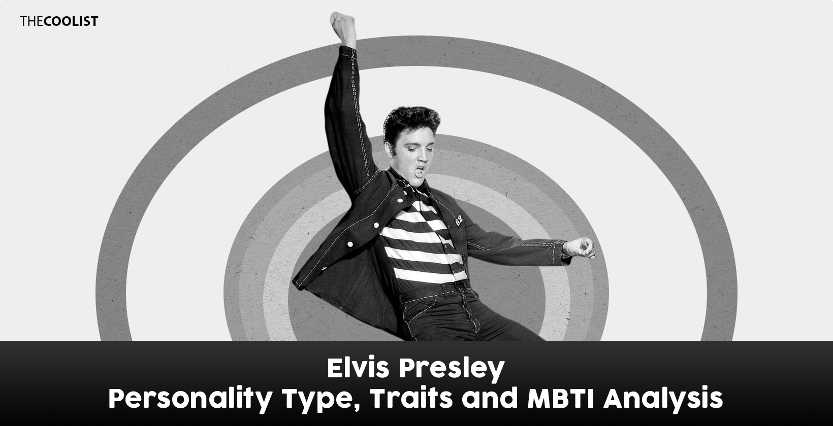 Elvis Presley Personality Type, Traits and MBTI Analysis