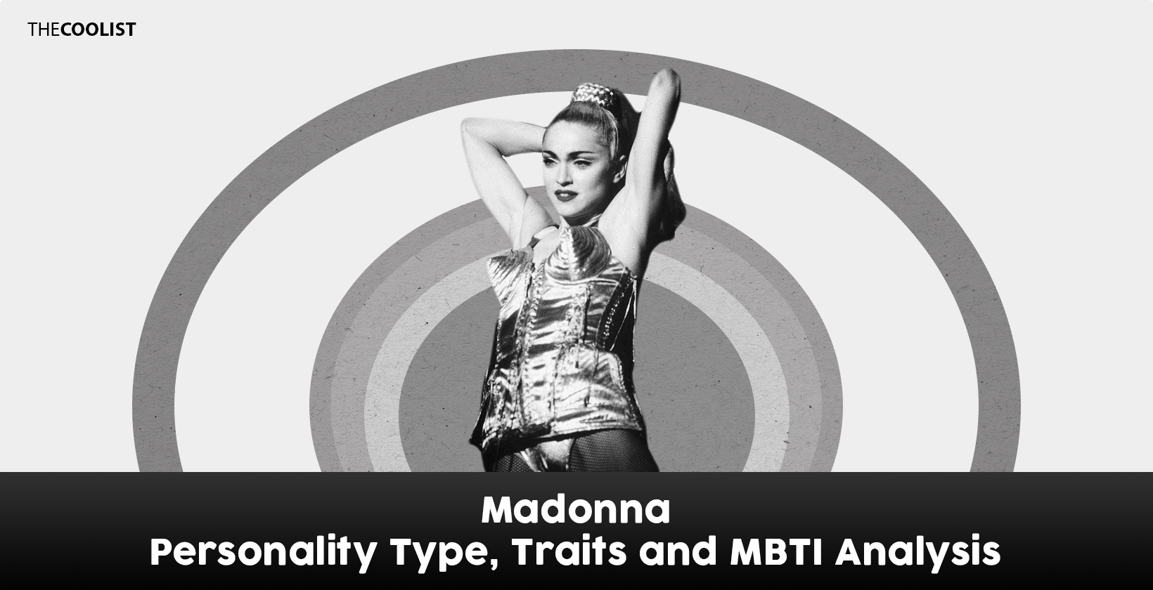 Madonna Personality Type, Traits, and MBTI Analysis