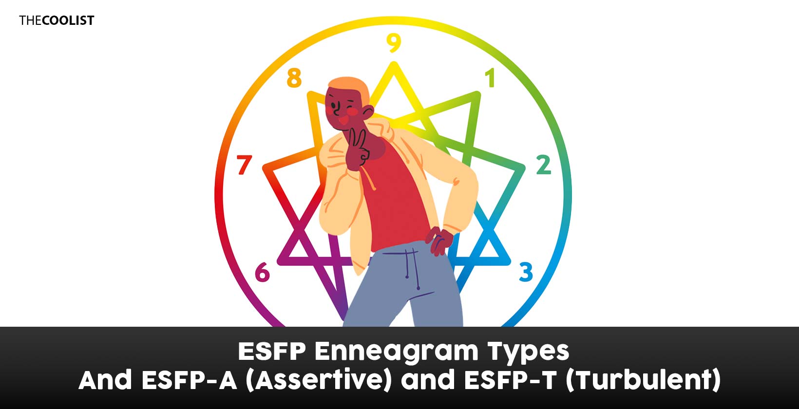 ESFP Enneagram Subtypes and ESFP-A (Assertive) and ESFP-T (Turbulent)